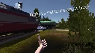 Train vs satsuma and a truck Msc