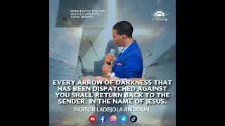 Pastor Ladejola Abiodun - PRAYERS AGAINST ARROW OF DARKNESS