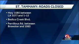 Roads closed due to flooding in St. Tammany Parish