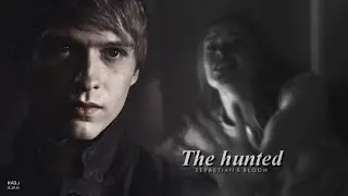 Bloom & Sebastian | The Hunted.