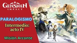 🏅 PARALOGISMO 🧩 Intermedio: acto IV 😍 MISIÓN DE ARCONTE - GENSHIN IMPACT