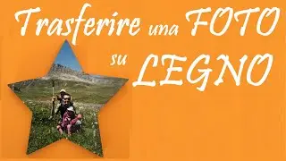 TRASFERIRE UNA FOTO su legno, idea regalo Natale HD