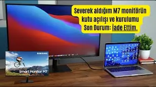Samsung M7 Smart Monitör 32 inç 4K ve 60 Hz Kutu Açılımı ve Kurulumu (İade ETTİM)