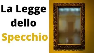 La Legge dello Specchio - Leggi Universali
