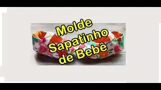 COMO FAZER MOLDE SAPATINHO DE BEBÊ