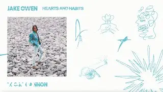 Jake Owen - Hearts And Habits (Official Audio)