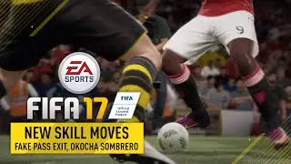 FIFA 17 - New Skill Moves ft. Fake Pass Exit, Okocha Sombrero Flick & More!