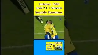 amistoso 1998 Gol de Ronaldo fenômeno na Alemanha