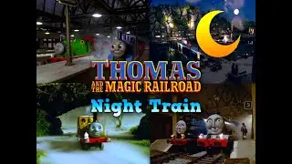 Thomas & The Magic Railroad - Night Train (With More Characters & SFX!)