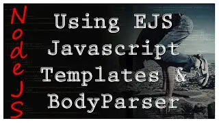 NodeJS - EJS & BodyParser - Tutorial 6