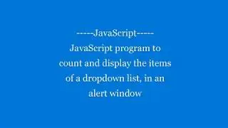 Program to count and display the items of a dropdown list, in an alert window | JavaScript