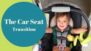 The Car Seat Transition