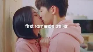 First Romance 初恋了那么多年 Trailer English Subbed