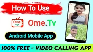 Ome Tv Kaise Use Kare | How To Use OmeTv App In Hindi | Omegle Best Alternatives OmeTv
