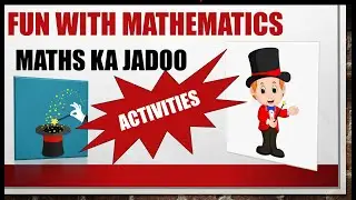 MATHS ACTIVITIES | MATHS LAB ACTIVITIES | PRACTICALS OF MATHS | ACTIVITES FOR SECONDARY CLASSES