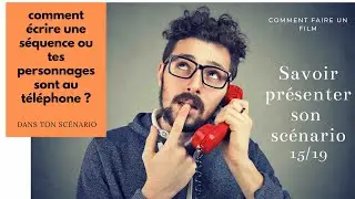 Leçon 15 : Comment écrire une scène quand un ou plusieurs personnages parlent au téléphone ?