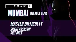 HITMAN 2 - Mumbai - Master Silent Assassin/Suit Only - Default Gear