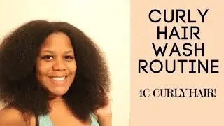 Curly Hair Wash Routine with 4C Hair