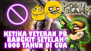 KETIKA VETERAN PB BANGKIT DARI KEMATIAN UNTUK BERMAIN PB KEMBALI! | POINTBLANK