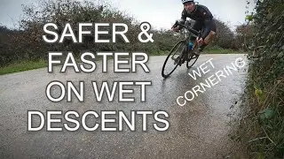 Descending In The Wet | How To Corner Faster In The Wet | Cycling Tips For Faster Descending