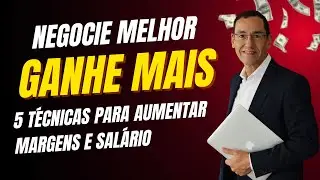 Técnicas de Negociação para Aumentar suas Margens e seu salário