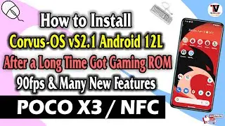 How to Install Corvus OS vS2.1 Revolt Android 12L for POCO X3 (Surya/Karna) Best ROM Installation 🔥🔥