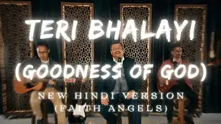 The Goodness of God: Hindi Cover of a Popular Worship Song | Teri Bhalayi | FAITH ANGELS  #jesussong