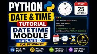 Python Date and Time Tutorial | Datetime Module Explained for Beginners