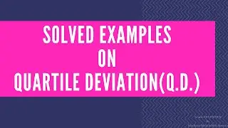 Solved Examples on Q.D./Quartile Devition/Q.D. in statistic/Q.D./measure of dispersion/dispersion