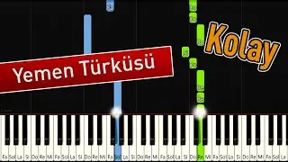 Yemen Türküsü | Kolay Piyano - Nasıl Çalınır