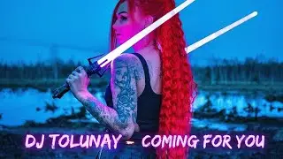 DJ Tolunay - Coming For You (Club Mix)