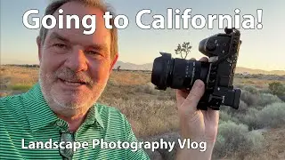 Going to California Sony a6700 Landscape Photography Vlog!