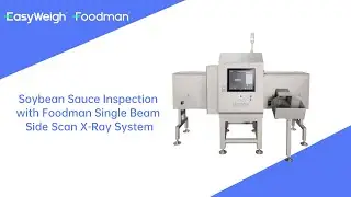 Soybean Sauce Inspection with Foodman Single Beam Side Scan X-Ray System