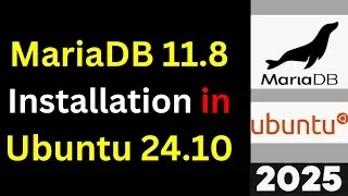 How to Install MariaDB 11 8 on Ubuntu 24 10 in 9 minutes step by step guide | 2025 Updated