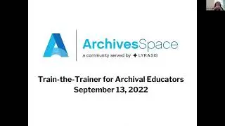 ArchivesSpace Train-the-Trainer for Archival Educators