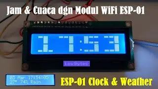 Jam & Data Cuaca dari Internet dengan ESP1 //  ESP-01 clock and weather //  Arduino  //  ESP8266