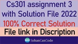 CS301 Assignment#03 Solution Fall 2021 | CS301 Assignment 3 Solution 2022 with file | Soban Can Code