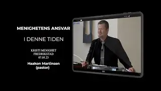 (1207) Haakon Martinsen: Menighetens ansvar