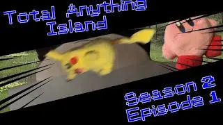 Total Anything Island Season 2: Episode 1