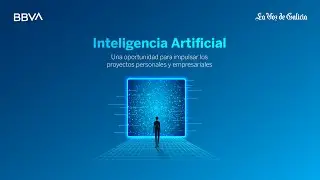 Inteligencia Artificial, una oportunidad para impulsar proyectos personales y empresariales