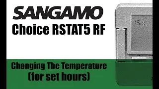 Sangamo Choice RSTAT5 RF - Change Temperature (for set hours)