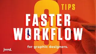 3 TIPS for a FASTER DESIGN WORKFLOW.