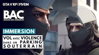 vLIFE RP | BAC - VIOLENCES DANS UN PARKING SOUTERRAIN | GTA 5 RP