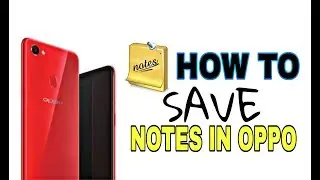 How To Save Notes In Oppo F5