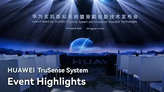 HUAWEI TruSense System - Event Highlights