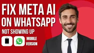 New Fix for Meta AI Not Showing on WhatsApp (new method)