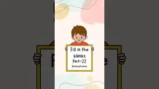 Fill in the blanks part - 22 | Homophones