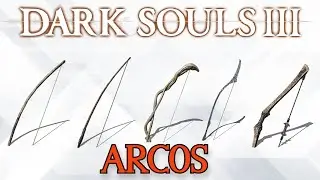 🏹TODOS LOS ARCOS EN DARK SOULS 3 🏹