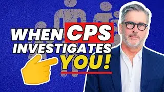 When CPS Investigations Become YOUR Problem - Attorney Greg Housewirth