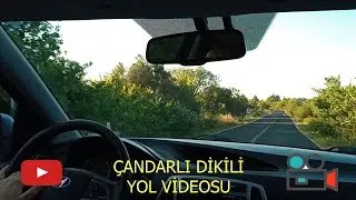 İzmir Dikili Çandarlı / Yol Videoları / Gezelim Görelim /